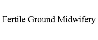 FERTILE GROUND MIDWIFERY