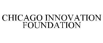 CHICAGO INNOVATION FOUNDATION