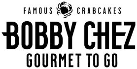 FAMOUS CRABCAKES BOBBY CHEZ GOURMET TO GOO