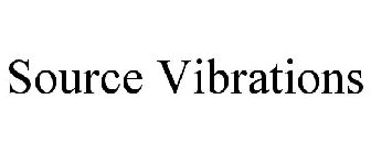 SOURCE VIBRATIONS