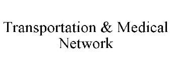 TRANSPORTATION & MEDICAL NETWORK