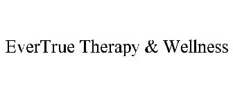 EVERTRUE THERAPY & WELLNESS