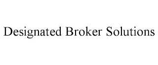 DESIGNATED BROKER SOLUTIONS