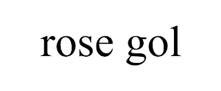 ROSE GOL