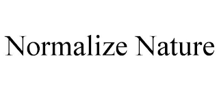 NORMALIZE NATURE