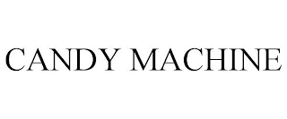 CANDY MACHINE