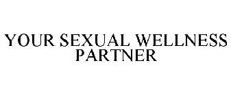 YOUR SEXUAL WELLNESS PARTNER