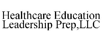 HEALTHCARE EDUCATION LEADERSHIP PREP