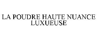 LA POUDRE HAUTE NUANCE LUXUEUSE