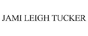 JAMI LEIGH TUCKER