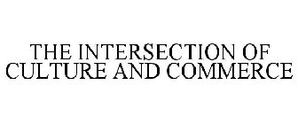 THE INTERSECTION OF CULTURE AND COMMERCE