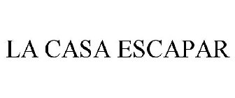 LA CASA ESCAPAR