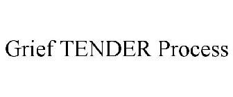 GRIEF TENDER PROCESS