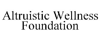 ALTRUISTIC WELLNESS FOUNDATION