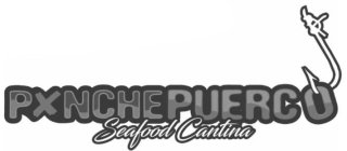 PXNCHEPUERCO SEAFOOD CANTINA