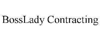 BOSSLADY CONTRACTING