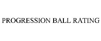 PROGRESSION BALL RATING