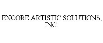 ENCORE ARTISTIC SOLUTIONS, INC.