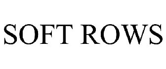 SOFT ROWS