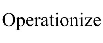 OPERATIONIZE