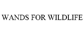 WANDS FOR WILDLIFE