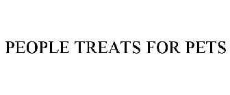 PEOPLE TREATS FOR PETS