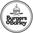 BURGERS & BARLEY