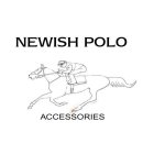 NEWISH POLO ACCESSORIES