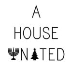 A HOUSE UNITED