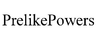 PRELIKEPOWERS