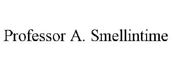 PROFESSOR A. SMELLINTIME