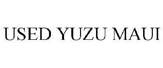 USED YUZU MAUI