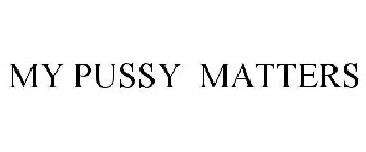 MY PUSSY MATTERS