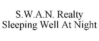 S.W.A.N. REALTY SLEEP WELL AT NIGHT