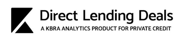 K DIRECT LENDING DEALS A KBRA ANALYTICS PRODUCT FOR PRIVATE CREDIT