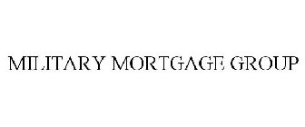 MILITARY MORTGAGE GROUP