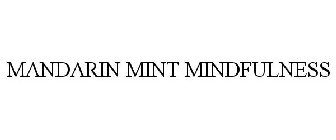 MANDARIN MINT MINDFULNESS