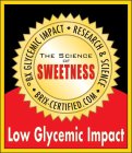 BX GLYCEMIC IMPACT RESEARCH & SCIENCE BRIX-CERTIFIED.COM THE SCIENCE OF SWEETNESS LOW GLYCEMIC IMPACT