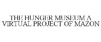 THE HUNGER MUSEUM A VIRTUAL PROJECT OF MAZON