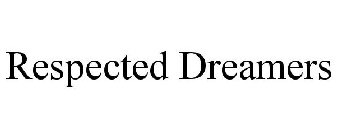 RESPECTED DREAMERS