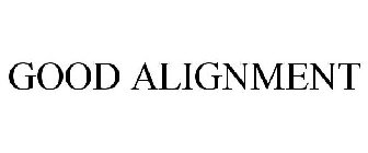 GOOD ALIGNMENT
