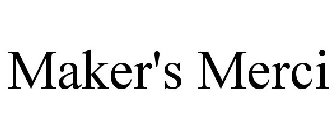 MAKER'S MERCI