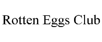 ROTTEN EGGS CLUB