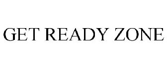 GET READY ZONE