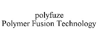 POLYFUZE POLYMER FUSION TECHNOLOGY