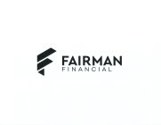 F FAIRMAN FINANCIAL