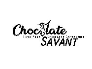 CHOCOLATE SAVANT FIND YOUR CHOCOLATE EXPERIENCE