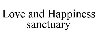 LOVE AND HAPPINESS SANCTUARY