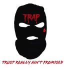 TRAP TRUST REALLY AIN'T PROMISED