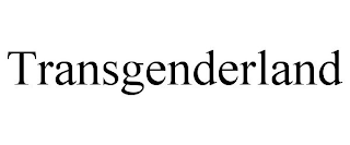 TRANSGENDERLAND